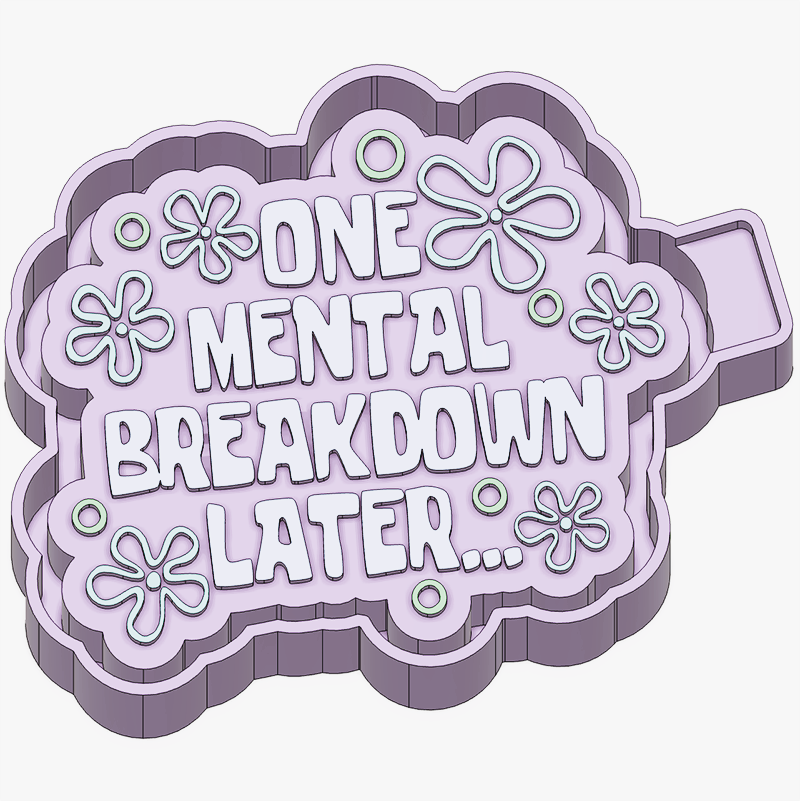 One Mental Breakdown Mold