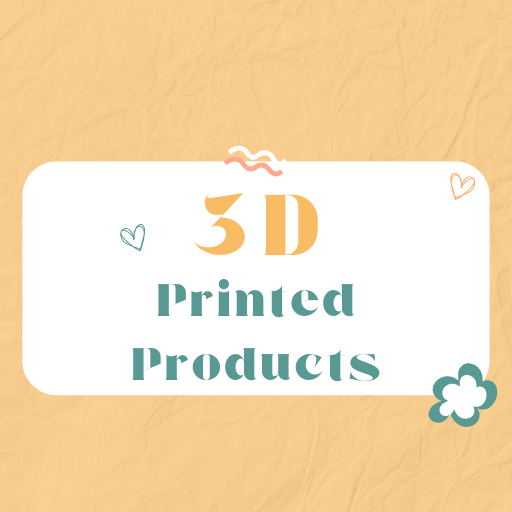 3D Printed Products