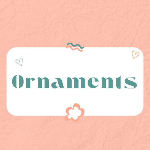 Ornaments