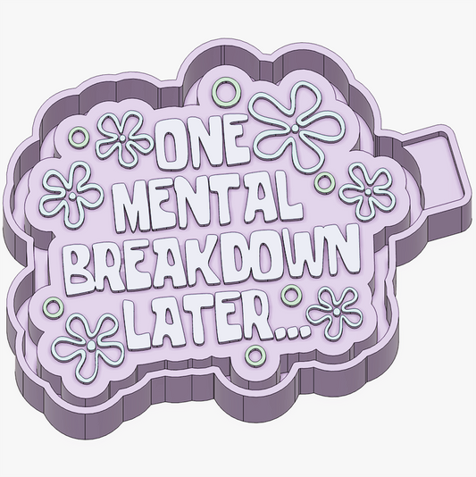 One Mental Breakdown Mold